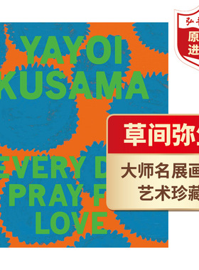 草间弥生 每日为爱祈祷 英文原版 Yayoi Kusama Every Day I Pray for Love 大师名展艺术画册 精装 当代艺术