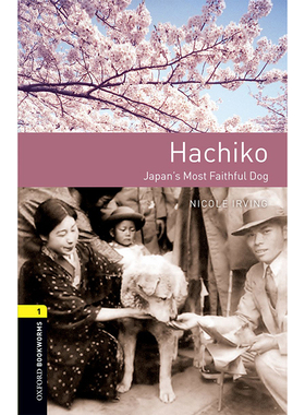 【外研社】Oxford Bookworms Library: Level 1. Hachiko: Japan's Most Faithful Dog