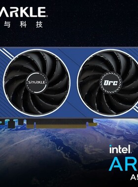 SPARKLE 翰与兽人系列游戏显卡 Intel Arc A580 ORC 双风扇 8GD6