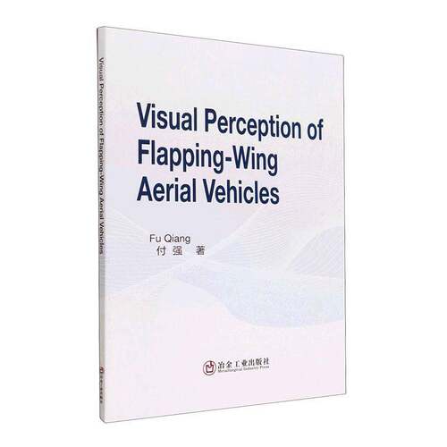 Visual Perception of Flapping-Wing Aerial Vehicles付强冶金工业出版社