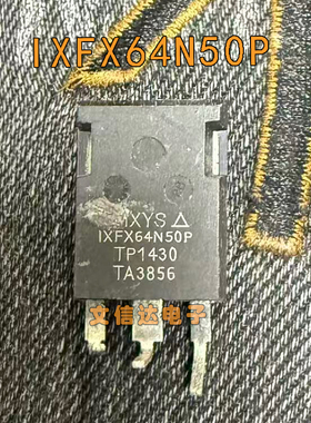 原装正品 IXFX64N50P 无孔超大芯片 MOS场效应管 64A500V