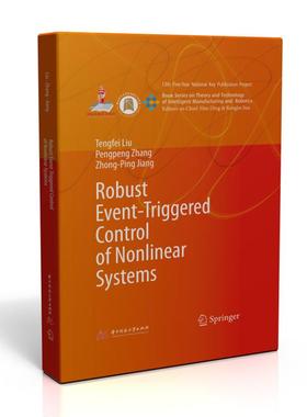 【官方正版】 Robust event-triggered control of nonlinear systems Tengfei Liu, Pengpeng Zhang, Zhong-ping Jiang