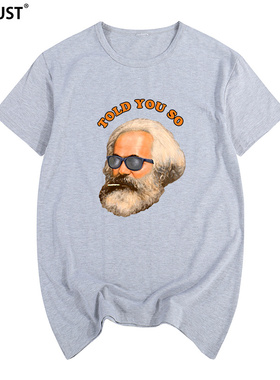 马克思Marx共产主义资本论搞笑恶搞told you so男女短袖T恤