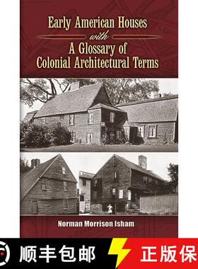 预订 Early American Houses: With A Glossary of Colonial Architectural Terms [9780486460352]