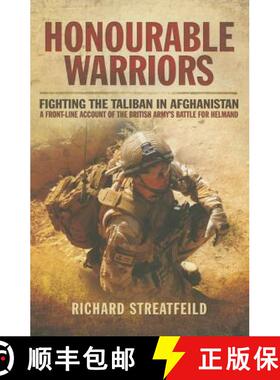 【3-4周达】Honourable Warriors: Fighting the Taliban in Afghanistan - A Front-line Account of the Bri... [9781783462278]