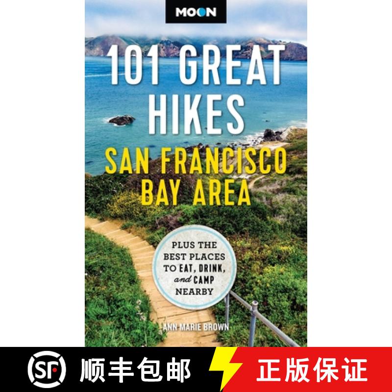 【3-4周达】Moon 101 Great Hikes San Francisco Bay Area (7th Edition, Revised): Plus the Best Places t... [9798886471328]