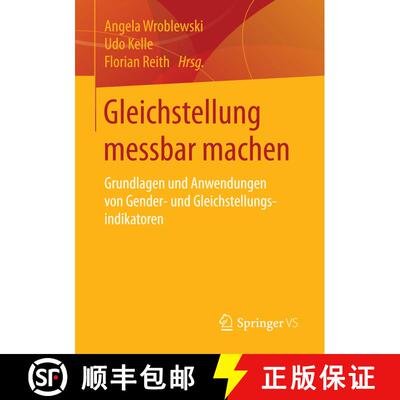 【3-4周达】Gleichstellung messbar machen : Grundlagen und Anwendungen von Gender- und Gleichstellungs... [9783658132361]