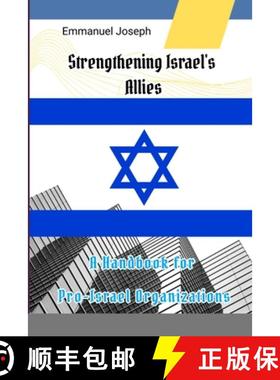 预订 Strengthening Israel's Allies: A Handbook for Pro-Israel Organizations [9789060084151]