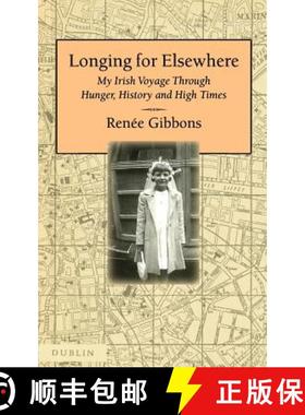 预订 Longing for Elsewhere: My Irish Voyage Through Hunger, History and High Times [9780615554884]