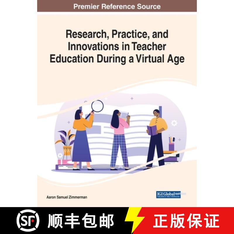 【2-3周达】Research, Practice, and Innovations in Teacher Education During a Virtual Age [9781668453209]
