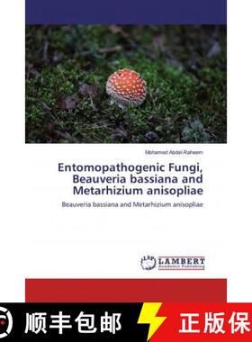预订 Entomopathogenic Fungi, Beauveria bassiana and Metarhizium anisopliae [9786200241610]