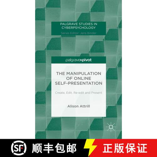 【3-4周达】精装 The Manipulation of Online Self-Presentation: Create, Edit, Re-edit and Present [9781137483409]