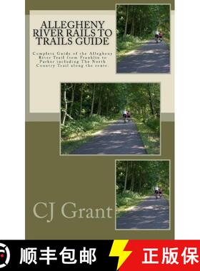 【3-4周达】Allegheny River Rails to Trails Guide: Allegheny River Trail from Franklin to Parker [9780983677307]