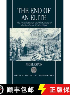 【3-4周达】The End of an Élite: The French Bishops and the Coming of the Revolution 1786-1790 [9780198202844]