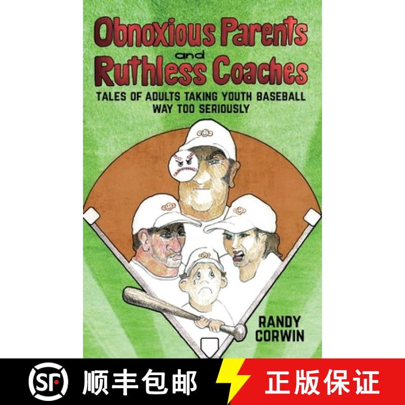【3-4周达】Obnoxious Parents and Ruthless Coaches: Tales of Adults taking Youth Baseball Way Too Seri... [9781665305938]