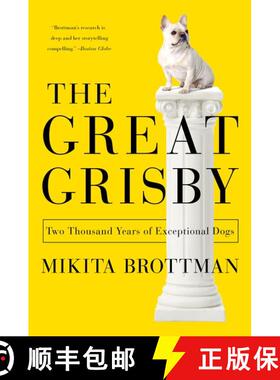 【3-4周达】The Great Grisby: Two Thousand Years of Exceptional Dogs [9780062304629]