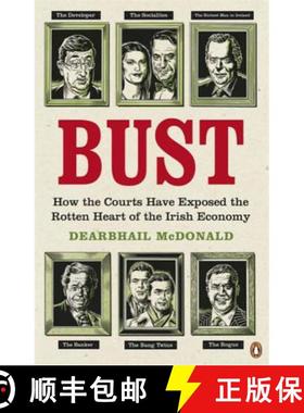 【3-4周达】Bust : How the Courts Have Exposed the Rotten Heart of the Irish Economy [9780141049229]