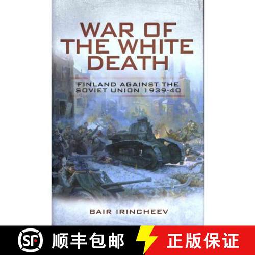 【3-4周达】War of the White Death: Finland Against the Soviet Union 1939-1940 [9781848841666]