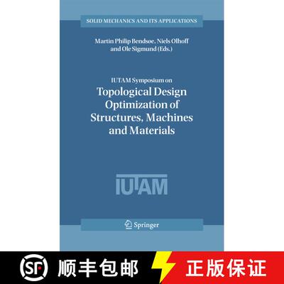 【3-4周达】精装 IUTAM Symposium on Topological Design Optimization of Structures, Machines and Materi... [9781402047299]