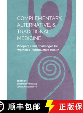 预订 Complementary, Alternative, and Traditional Medicine: Prospects and Challenges for Women's Repro... [9781551309187]