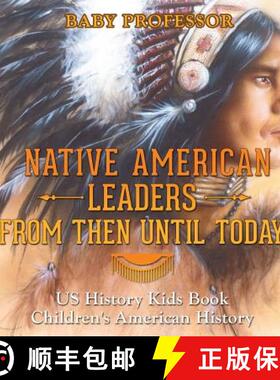 【3-4周达】Native American Leaders From Then Until Today - US History Kids Book | Children's American... [9781541911857]