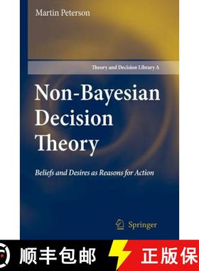 【3-4周达】Non-Bayesian Decision Theory : Beliefs and Desires as Reasons for Action [9789048179572]