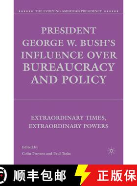 【3-4周达】President George W. Bush's Influence over Bureaucracy and Policy : Extraordinary Times, Ex... [9780230609549]