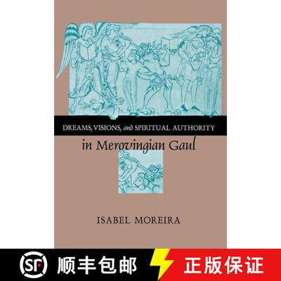 【3-4周达】Dreams, Visions, and Spiritual Authority in Merovingian Gaul [9780801436611]