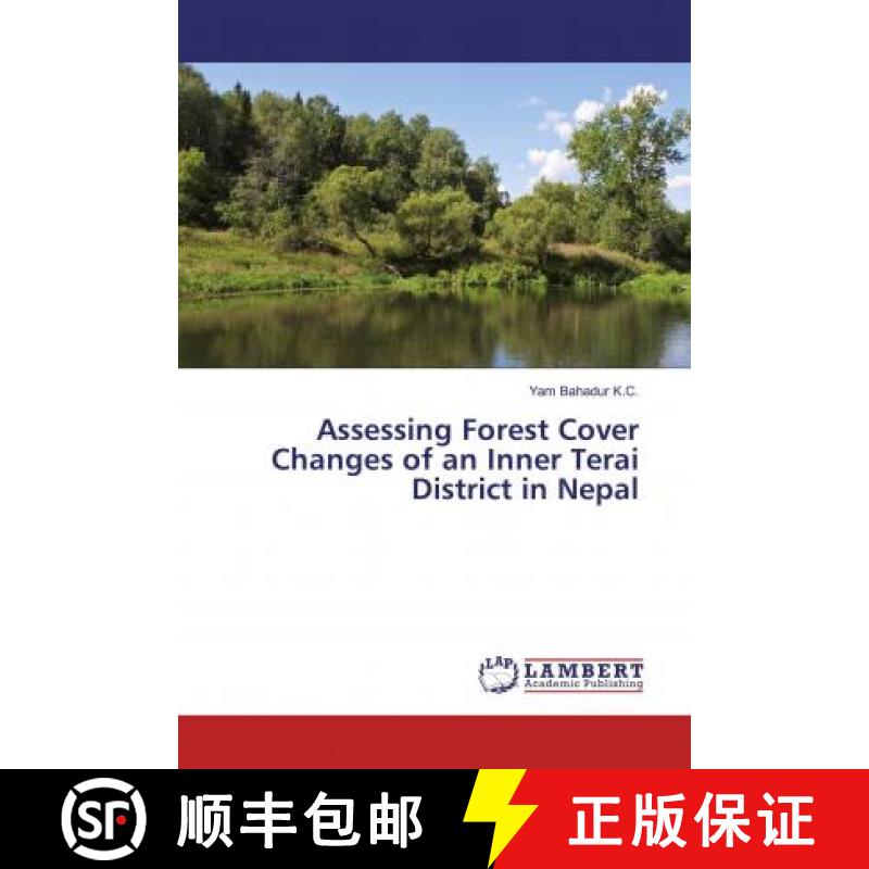预订 Assessing Forest Cover Changes of an Inner Terai District in Nepal [9786139982363]