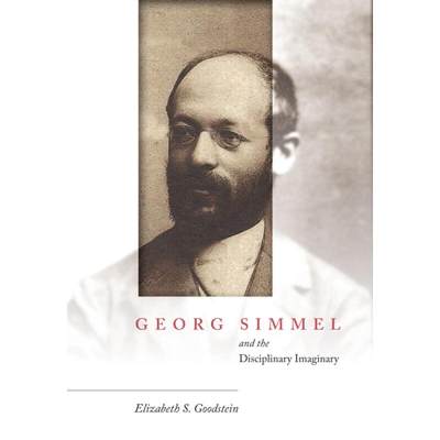 【4周达】Georg Simmel and the Disciplinary Imaginary [9781503600737]