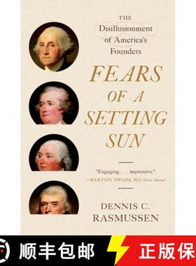现货 黄昏的恐惧 Fears of a Setting Sun: The Disillusionment of America's Founders [9780691241418]