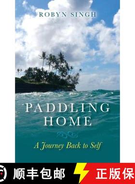 预订 Paddling Home - A Journey Back to Self [9780985590918]