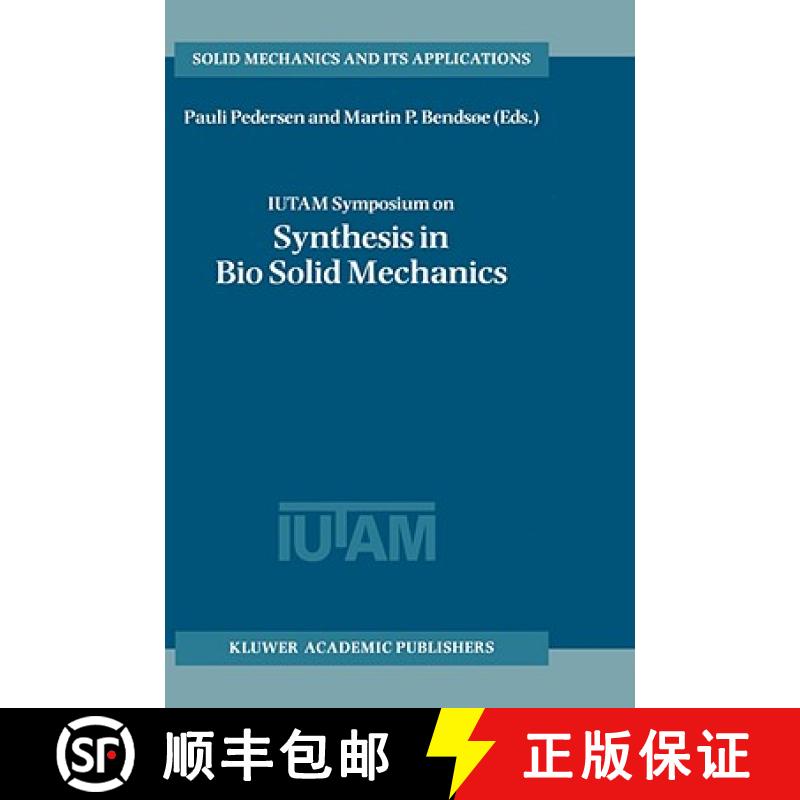 【3-4周达】IUTAM Symposium on Synthesis in Bio Solid Mechanics : Proceedings of the IUTAM Symposium h... [9780792356158]