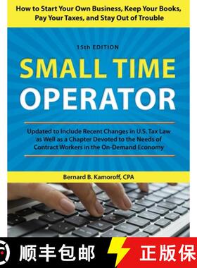 预订 Small Time Operator: How to Start Your Own Business, Keep Your Books, Pay Your Taxes, and Stay O... [9781493040209]