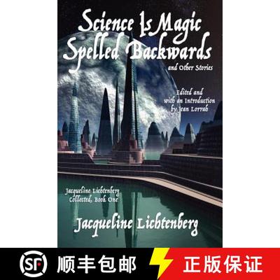 【3-4周达】Science Is Magic Spelled Backwards and Other Stories: Jacqueline Lichtenberg Collected, Bo... [9781434412324]