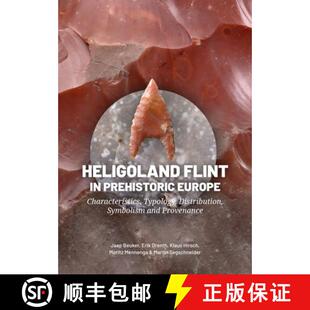 【3-4周达】Heligoland Flint in Prehistoric Europe: Characteristics, Typology, Distribution, Symbolism... [9789464264128]