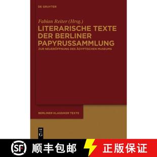 Wiedereröffnung Literarische Papyrussammlung 预订 Des 9783110228823 Der Museums Texte Berliner Neuen Zur