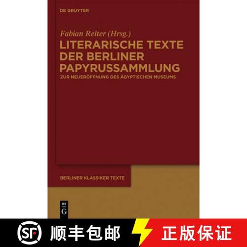 预订 Literarische Texte Der Berliner Papyrussammlung: Zur Wiedereröffnung Des Neuen Museums [9783110228823]