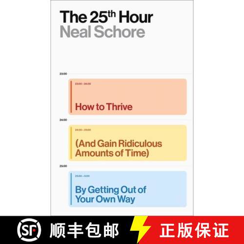 预订 精装 The 25th Hour: How to Thrive (And Gain Ridiculous Amounts of Time) by Getting Out of Your O... [9781668090121]