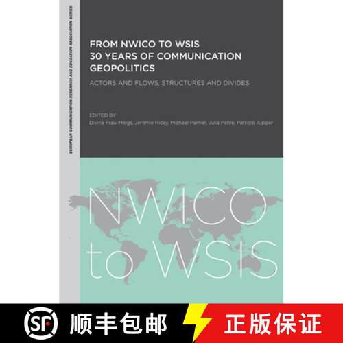 【3-4周达】From NWICO to WSIS: 30 Years of Communication Geopolitics – Actors and Flows, Structures ... [9781841506753]