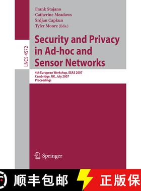 【3-4周达】Security and Privacy in Ad-hoc and Sensor Networks: 4th European Workshop, ESAS 2007, Camb... [9783540732747]