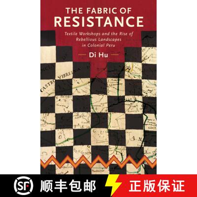 【3-4周达】The Fabric of Resistance – Textile Workshops and the Rise of Rebellious Landscapes in Col... [9780817321154]