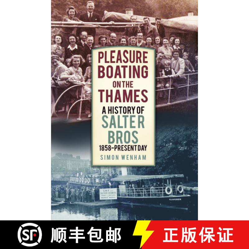【3-4周达】Pleasure Boating on the Thames: A History of Salter Bros, 1858-Present Day [9780750958332]
