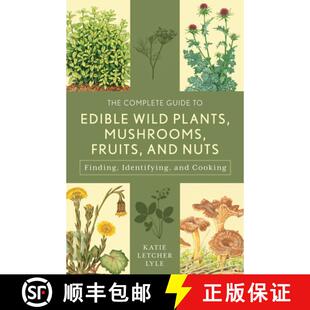 Nuts Edible Guide The Finding and Wild Identifyi... Mushrooms Complete Fruits 4周达 9781493018642 Plants