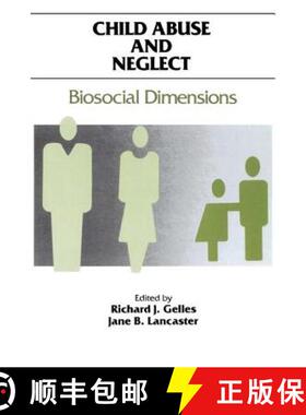 【3-4周达】Child Abuse and Neglect : Biosocial Dimensions - Foundations of Human Behavior [9780202303345]