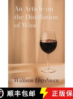 【3-4周达】An Article on the Distillation of Wine [9781446534526]