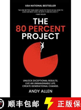 【3-4周达】The 80 Percent Project: Unlock Exceptional Results. Live An Unimaginable Life. Create Gene... [9798330630615]