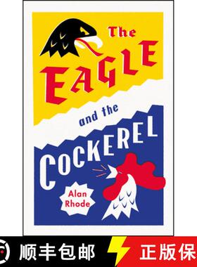 【3-4周达】The Eagle and the Cockerel : A thrilling tale of political games, treachery and the end of... [9781915635167]