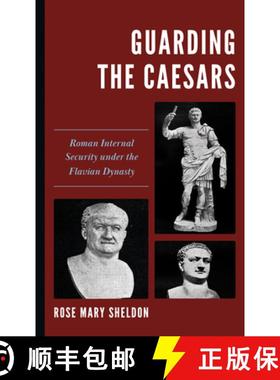 预订 Guarding the Caesars : Roman Internal Security under the Flavian Dynasty [9781538181133]