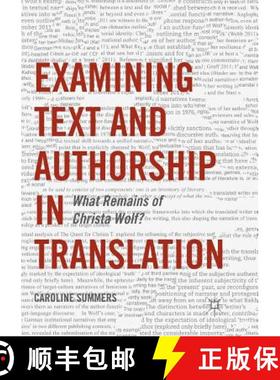 【3-4周达】Examining Text and Authorship in Translation : What Remains of Christa Wolf? [9783319820477]
